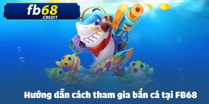 Bắn Cá: Tựa Game Giải Trí Hot Nhất Trên Nền Tảng FB68 3 ban-ca
