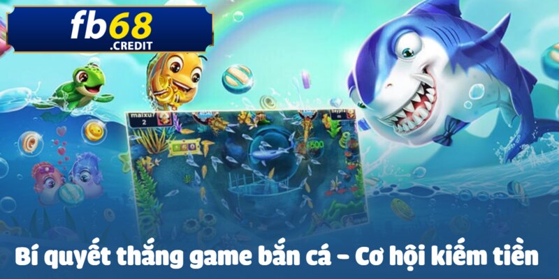 Bí quyết thắng game bắn cá & Top 4 mẹo chơi tại FB68 2 Săn nhiều cơ hội kiếm vốn khủng cùng trang game này