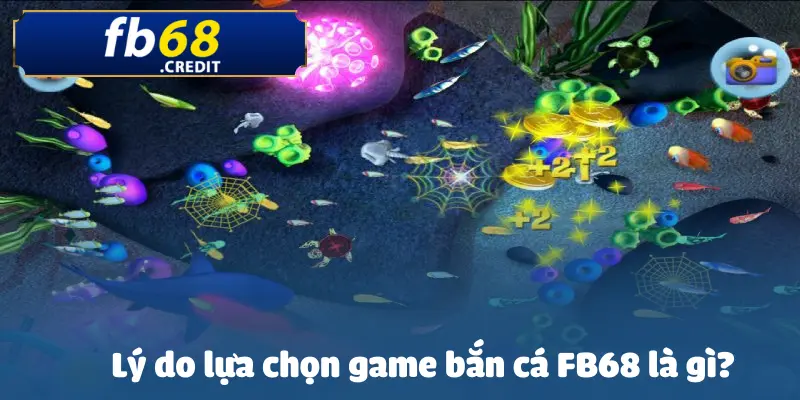 Game Bắn Cá FB68 Là Gì – Phiêu Lưu Đại Dương Hấp Dẫn 3 game-ban-ca-fb68-la-gi