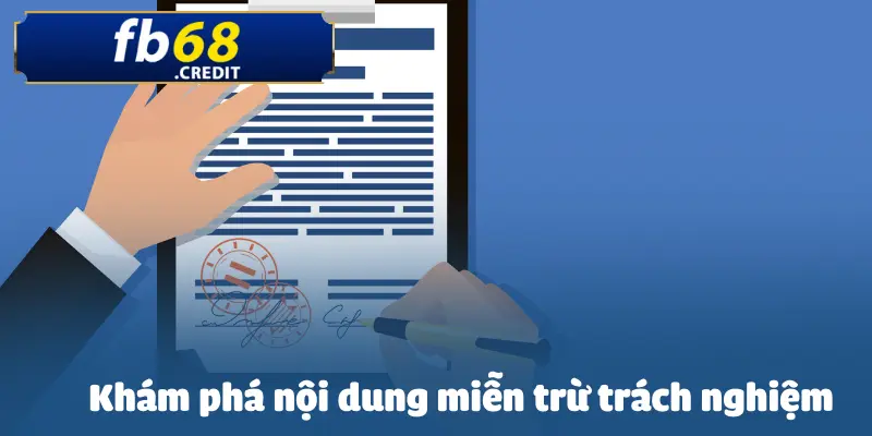 Miễn Trừ Trách Nhiệm Tại FB68: Điều Người Chơi Cần Biết 2 mien-tru-trach-nghiem