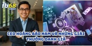 CEO Hoàng Bảo Nam Và Những Giải Thưởng Danh Giá: Vinh Quang Của Người Lãnh Đạo FB68 5 CEO Hoàng Bảo Nam Và Những Giải Thưởng Danh Giá: Vinh Quang Của Người Lãnh Đạo FB68