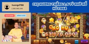 Chị Hương Thắng 1,5 Tỷ Nhờ Nổ Hũ FB68 – Tiền Về Như Nước Chỉ Trong 1 Đêm