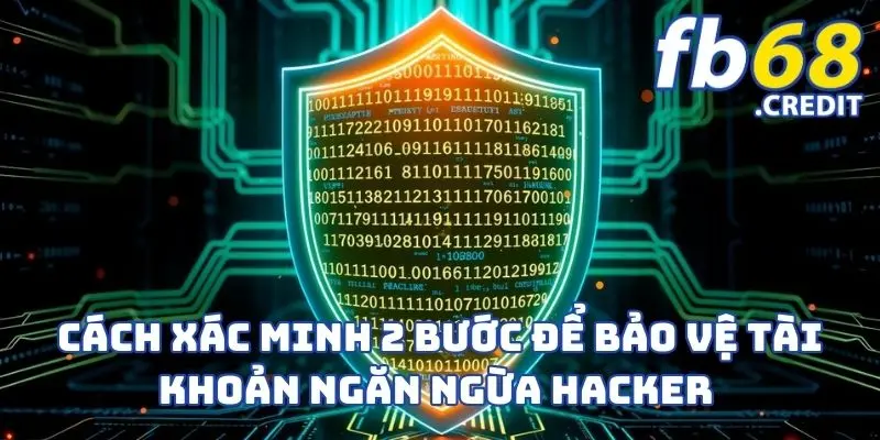 Cách Xác Minh 2 Bước Để Bảo Vệ Tài Khoản - Tăng Cường Bảo Mật 2 Cách xác minh 2 bước để bảo vệ tài khoản ngăn ngừa hacker